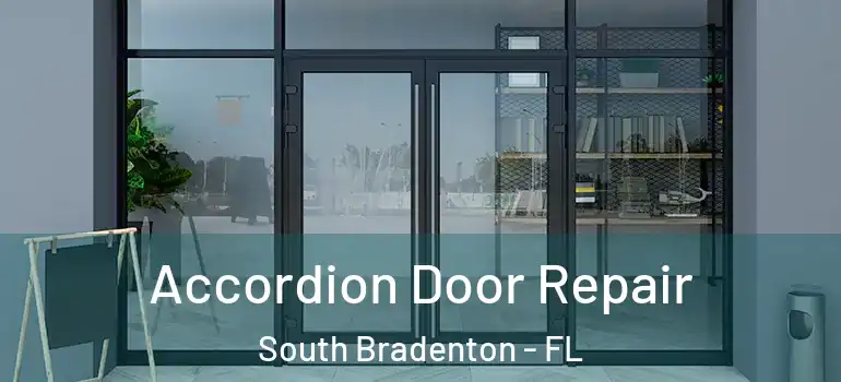  Accordion Door Repair South Bradenton - FL