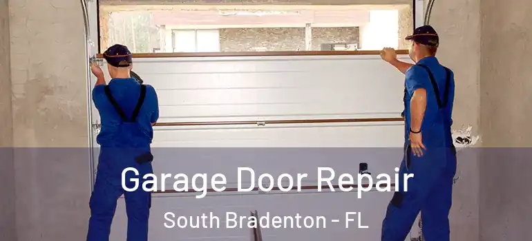 Garage Door Repair South Bradenton - FL