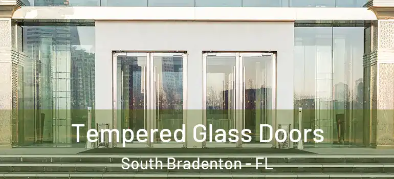  Tempered Glass Doors South Bradenton - FL
